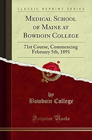 Medical School of Maine at Bowdoin College: 71st Course, Commencing ...