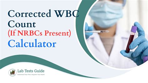 Corrected WBC Count Calculator (When NRBCs Are Present) | Lab Tests Guide