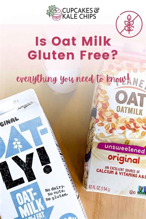 Is Oat Milk Gluten Free? | Cupcakes & Kale Chips