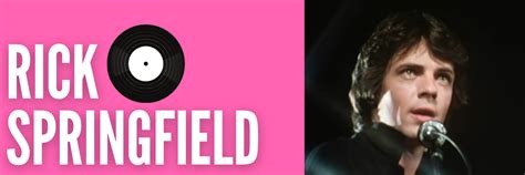 Image result for Rick Spring Springfield Songs