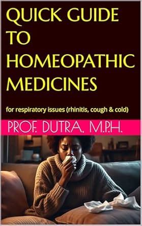 QUICK GUIDE TO HOMEOPATHIC MEDICINES: for respiratory issues (rhinitis ...