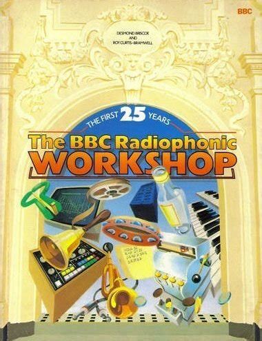THE BBC RADIOPHONIC WORKSHOP: THE FIRST 25 YEARS : THE By Desmond ...