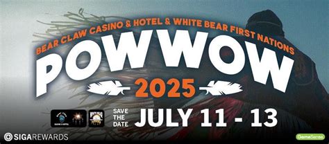 Bear Claw Casino & Hotel & White Bear First Nations Pow-wow 2025, White ...