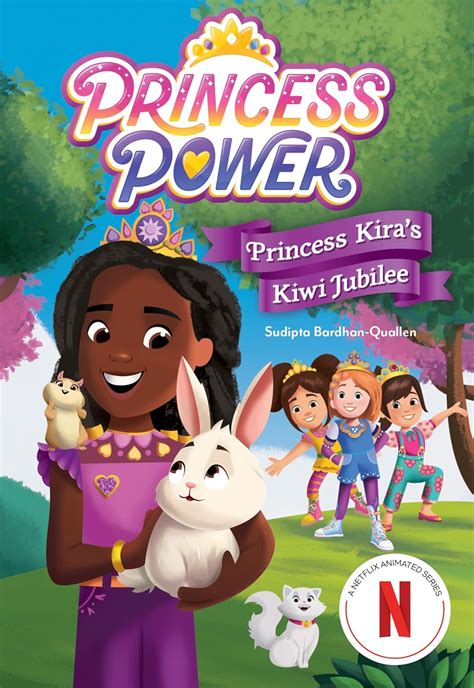 Princess Kira's Kiwi Jubilee (Princess Power Chapter Book #1) : Netflix ...
