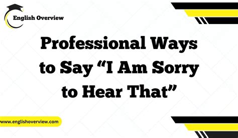 20 Professional Ways to Say “I Am Sorry to Hear That”