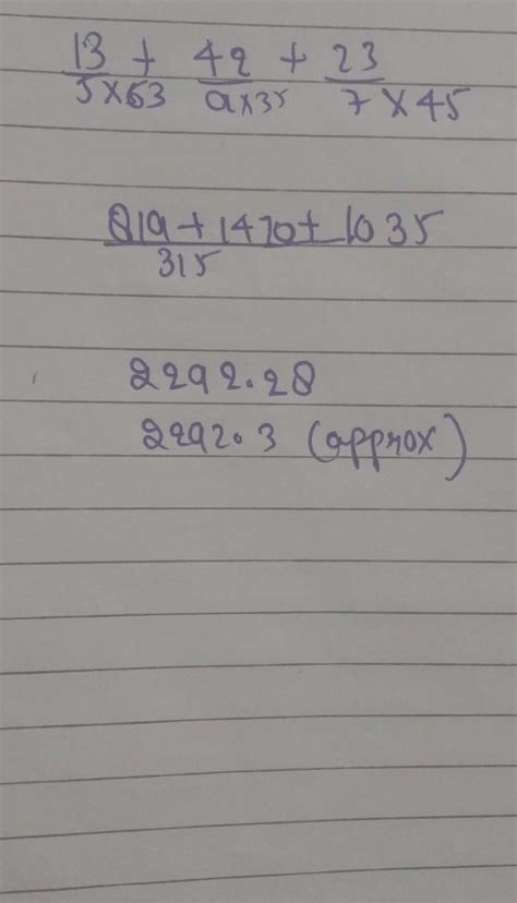 13/5 + 42/9 + 23/7 solve expression - Brainly.in