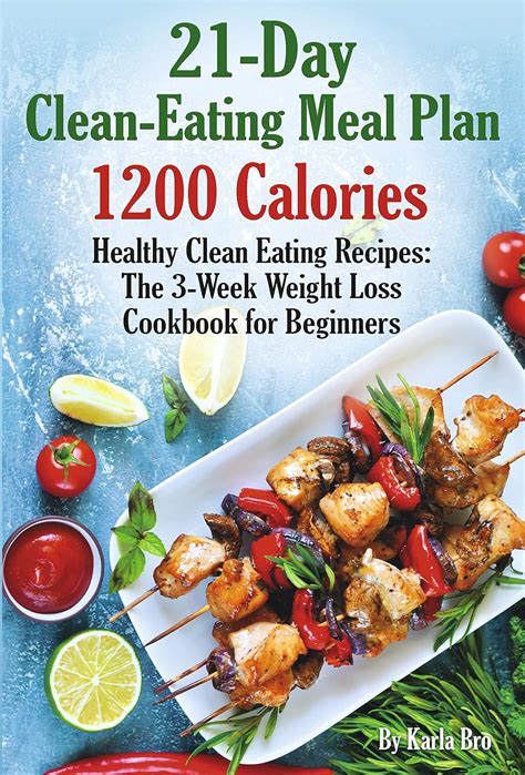 21-Day Clean-Eating Meal Plan - 1200 Calories: Healthy Clean Eating ...