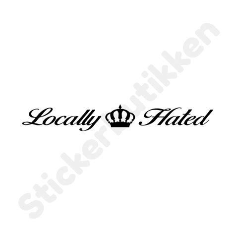 Locally Hated Crown Streamer – Stickerbutikken.no