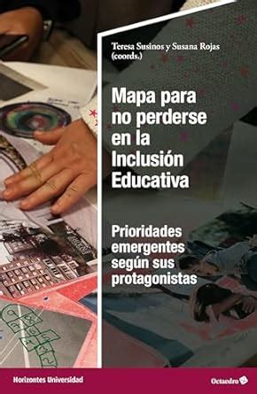 Mapa para no perderse en la inclusión educativa: Prioridades emergentes ...