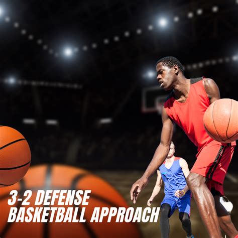 Mastering 3-2 Defense Basketball: Tips for Young Players – HoopsKing