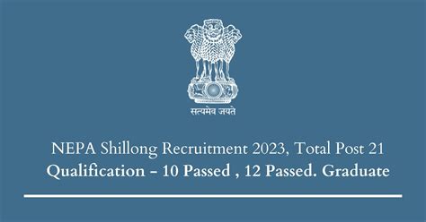 NEPA Shillong Recruitment 2023 , Total 21 Posts [Walk-In]