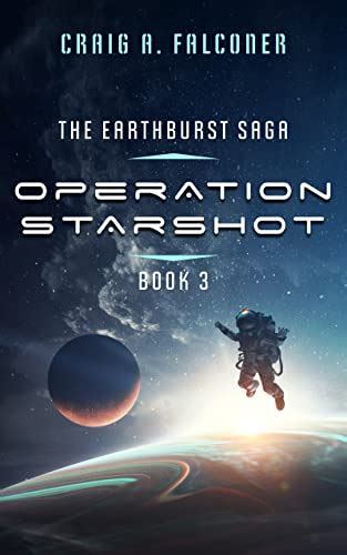 Operation Starshot (The Earthburst Saga Book 3) eBook : Falconer, Craig ...