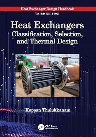 Heat Exchangers: Classification, Selection, and Thermal Design ...