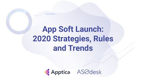 App Soft Launch: 2020 Strategies, Rules, and Trends
