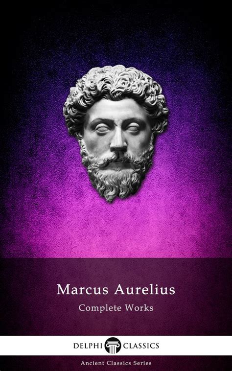 Delphi Complete Works of Marcus Aurelius (Illustrated) (Delphi Ancient ...