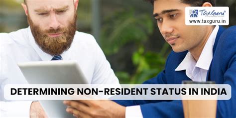 Determining Non-Resident Status in India – Rules & Examples