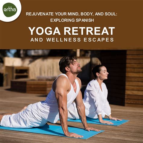 Rejuvenate Your Mind, Body, and Soul: Exploring Spanish Yoga Retreats ...