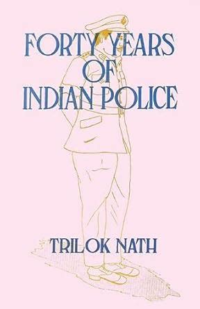 Buy Forty Years of Indian Police Book Online at Low Prices in India ...