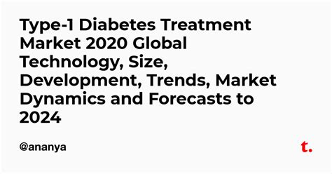 Type-1 Diabetes Treatment Market 2020 Global Technology, Size ...