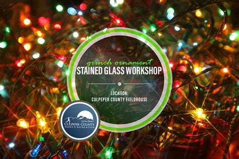 STAINED GLASS WORKSHOP: The Grinch , Culpeper County Parks & Recreation ...