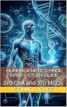 Human Genetics Made Easy - Study Guide: 370 QnA and 370 MCQs eBook ...