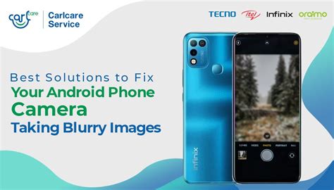 India | Best Solutions to Fix Your Android Phone Camera Taking Blurry ...