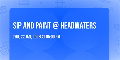 Sip and Paint @ Headwaters, Headwaters Crafthouse, Helena, 22 January ...