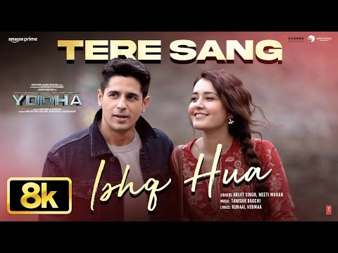 YODHA: Tere Sang Ishq Hua 8K Full Song | Sidharth Malhotra,Raashii,Arijit Singh,Neeti,Tanishk,Kunaal