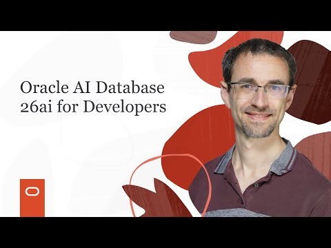 Oracle AI Database 26ai for Developers
