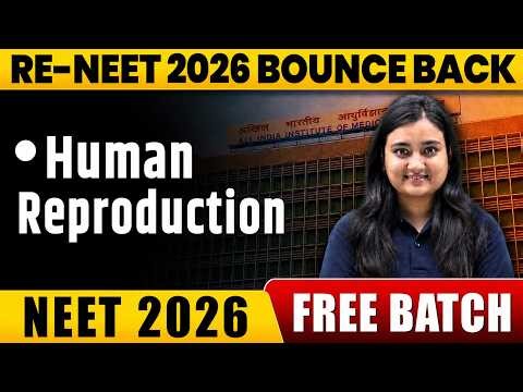 RE-NEET 2026 FREE Batch | Human Reproduction 🔥 | All Concepts & PYQs 💯| One Shot | eSaral #neet2026