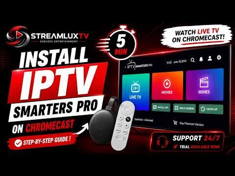 How to Install IPTV Smarters Pro on Chromecast (Step-by-Step Guide + Free Trial)