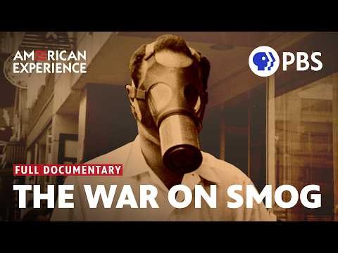 How L.A.’s toxic smog changed America forever | Full Documentary | American Experience | PBS
