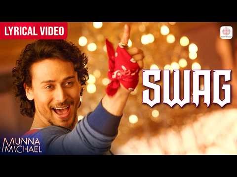 Swag - Lyrical Video | Tiger Shroff | Nawazuddin S | Pranaay | Brijesh Shandaliya | Munna Michael