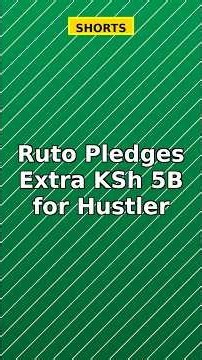📰 Ruto Pledges Extra KSh 5B for Hustler Fund - 10 Key Facts You Need ... #Shorts