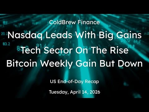 Stock Market Tuesday: Recap of US Stocks, Crypto, FX, Commodities for Tues, Apr 14, 2026