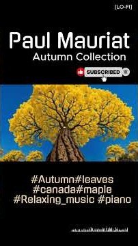 #Autumn#leaves[3 Hour] Paul Mauriat 연주 모음 /가을에 듣는 명곡 / (중간광고 없음)#canada #Autumn Piano Collection