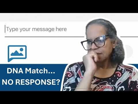 Why Hasn’t Your DNA Match Responded?