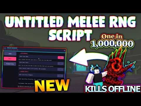 *NEW* Untitled Melee RNG Script (PASTEBIN 2026) (KILL AURA ,BRING BOSS )