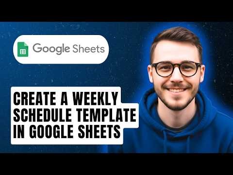 How To Create A Weekly Schedule Template In Google Sheets [2026 Guide]