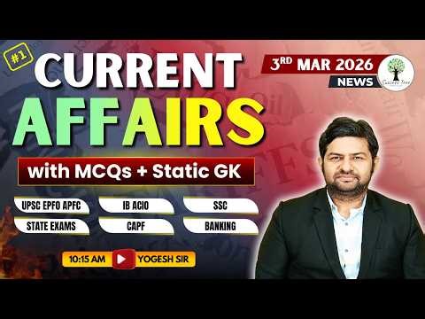 UPSC CSE/CAPF/EPFO/APFC | Current Affairs and Facts | 3rd Mar 2026 | By Yogesh Sir | Success Tree