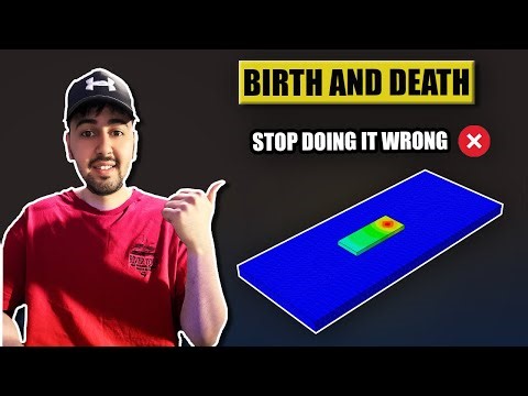 Abaqus Birth & Death — Additive Manufacturing Finally Explained!