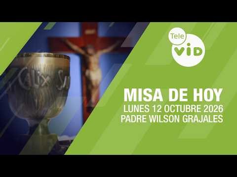Misa de hoy ⛪ Lunes 12 Octubre de 2026, Padre Wilson Grajales | Tele VID