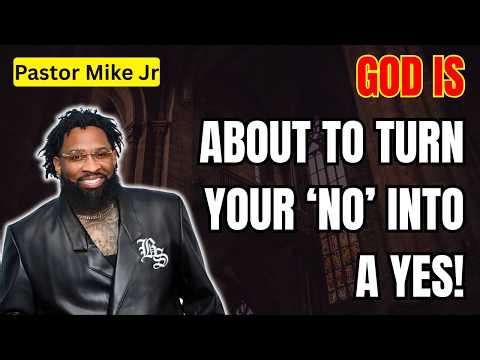God Is About to Turn Your ‘No’ into a Yes! - Pastor Mike Jr 2026