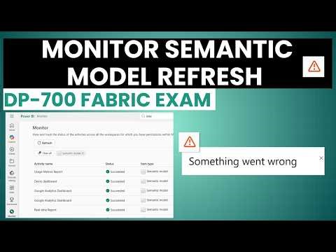 DP-700 Monitor Semantic Model Refresh in Microsoft Fabric