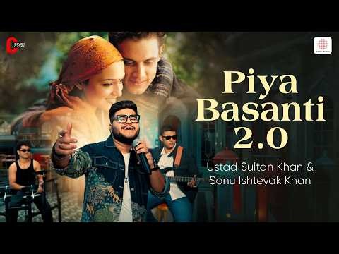 Piya Basanti 2.0 | Official Music Video | Ustad Sultan Khan, Sonu Ishteyak Khan | Sabir Khan