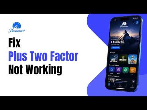 How to Fix Paramount Plus Two Factor Not Working