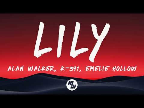 Alan Walker, K-391 & Emelie Hollow - Lily (Lyrics)