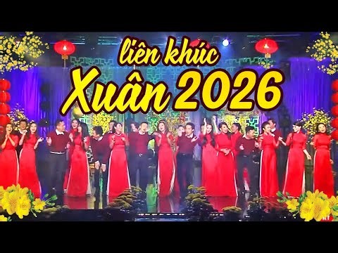 Liên Khúc Xuân 2026 Hay Nhất - Nhạc Xuân Sôi Động Mới Nhất 2026 - Nhạc Tết 2026 Vui Nhộn