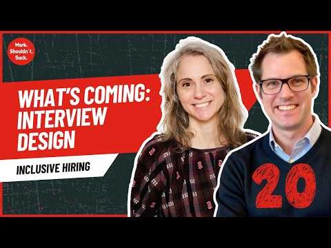 Inclusive Hiring | What's Coming: Interview Design