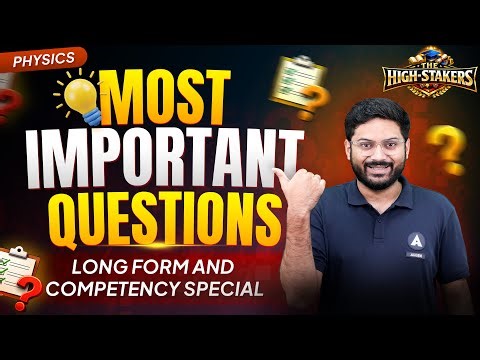 Most Important Physics Questions 🔥 | Long Form & Competency Based